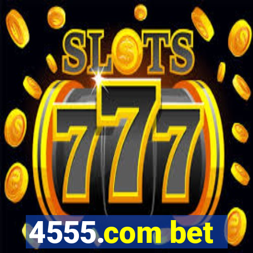 4555.com bet